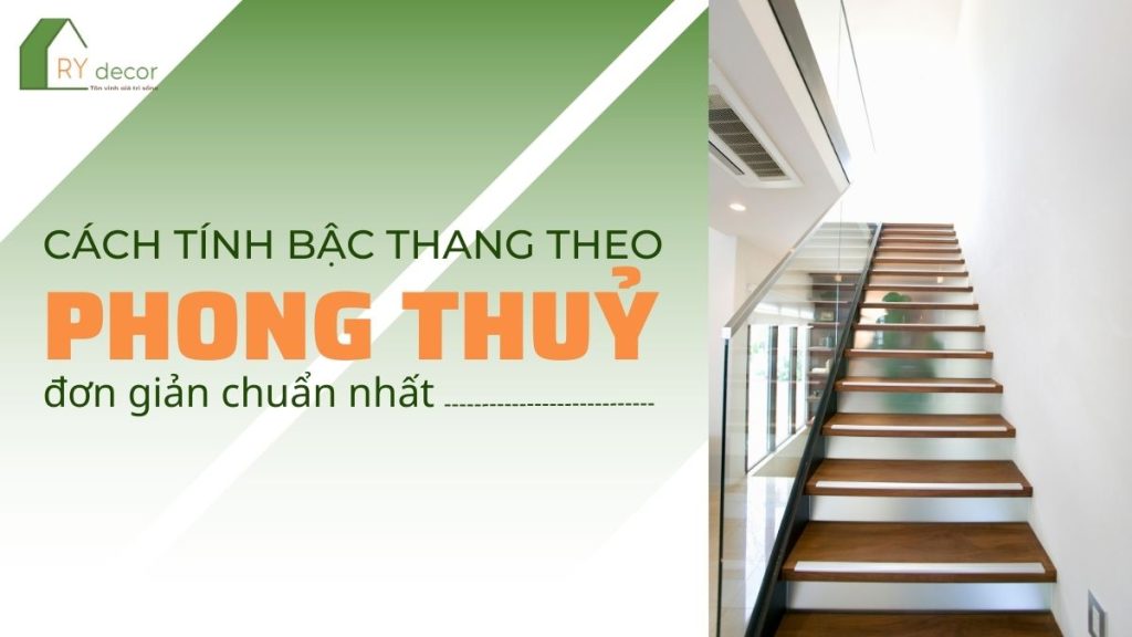 cách tính bậc cầu thang theo phong thuỷ