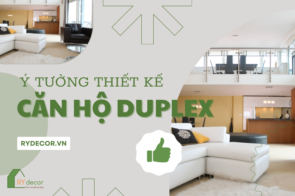 Ý TƯỞNG THIẾT KẾ CĂN HỘ DUPLEX BẠN NÊN XEM 1 thiết kế căn hộ duplex