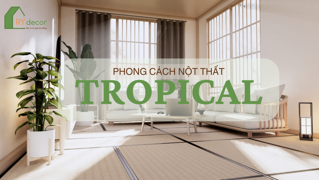 thiết kế phong cách tropical