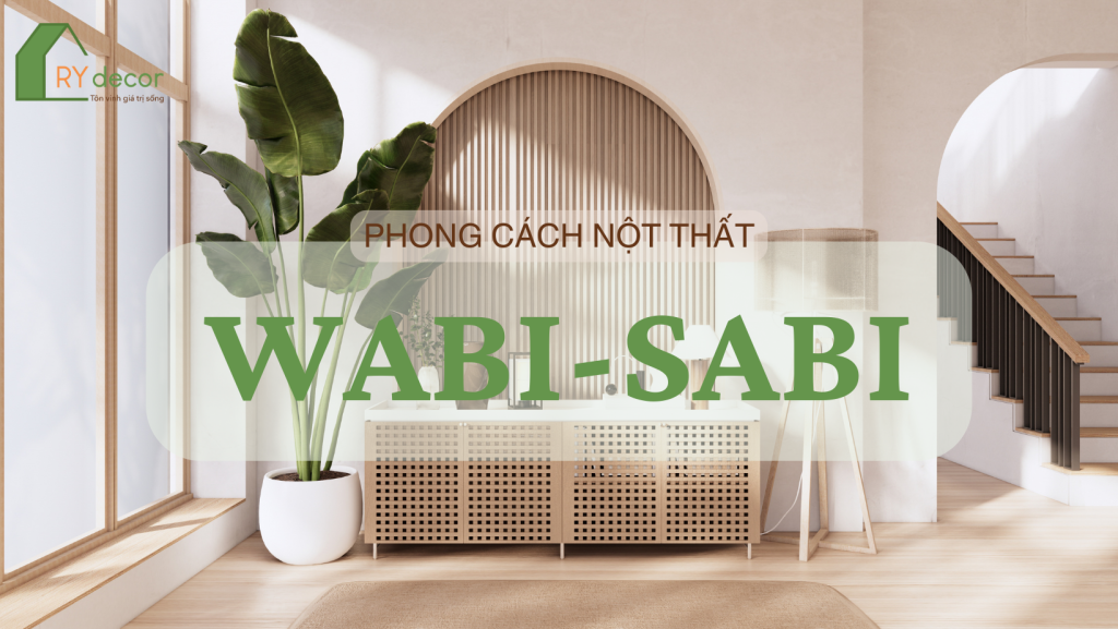 PHONG CÁCH WABI-SABI TÔN VINH VẺ ĐẸP CỦA TỰ NHIÊN 1 phong cách wabi-sabi
