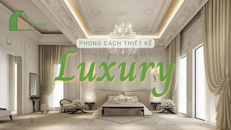 Thiết kế nội thất phong cách Luxury