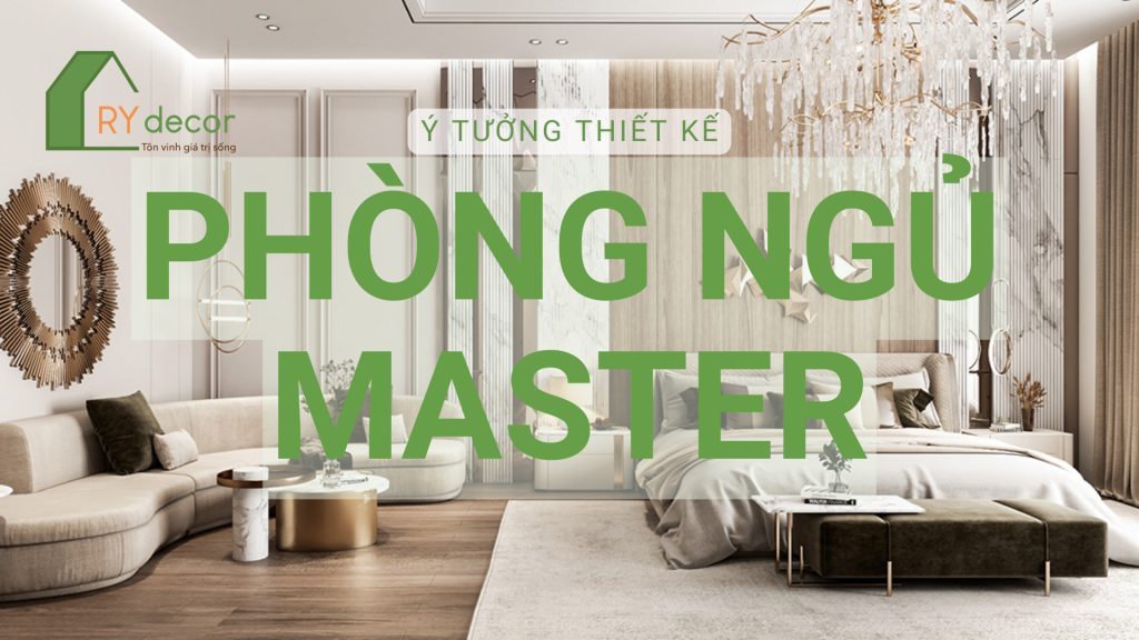 THIẾT KẾ PHÒNG NGỦ MASTER TIỆN NGHI VÀ SANG TRỌNG 2024 1 THIẾT KẾ PHÒNG NGỦ MASTER