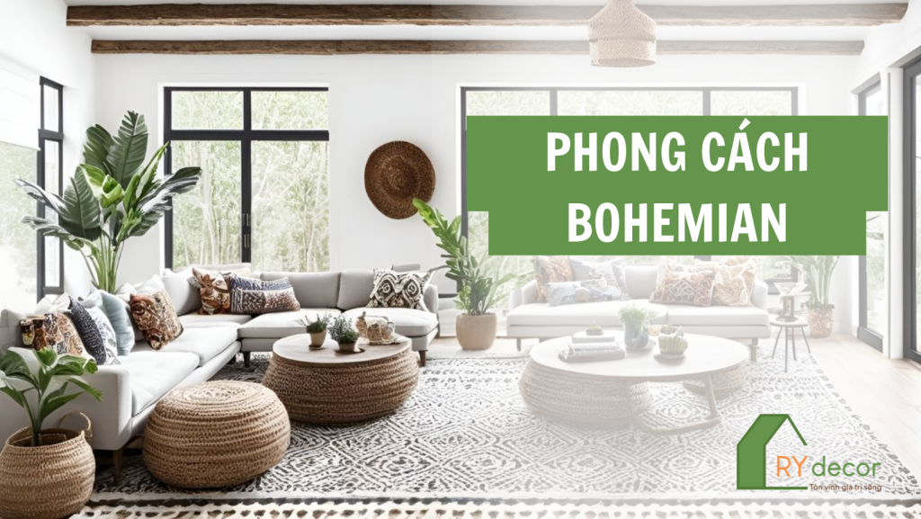 THIẾT KẾ PHONG CÁCH BOHEMIAN - SỨC SỐNG DU MỤC TẠI GIA 1 THIẾT KẾ PHONG CÁCH BOHEMIAN