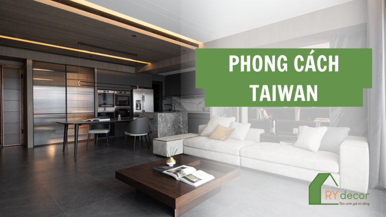 PHONG CÁCH THIẾT KẾ NỘI THẤT TAIWAN