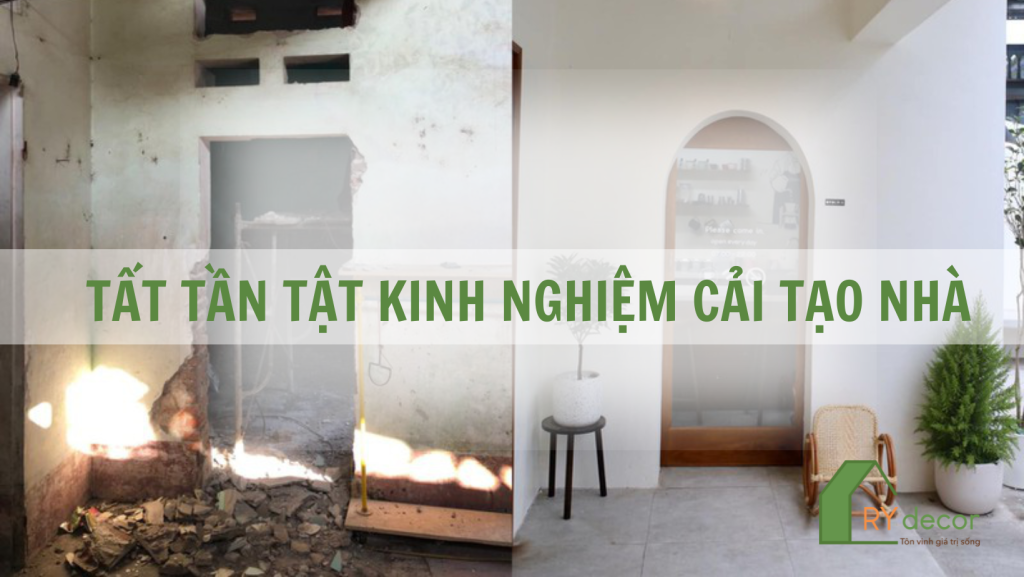 TẤT TẦN TẬT KINH NGHIỆM CẢI TẠO NHÀ 1 cải tạo nhà