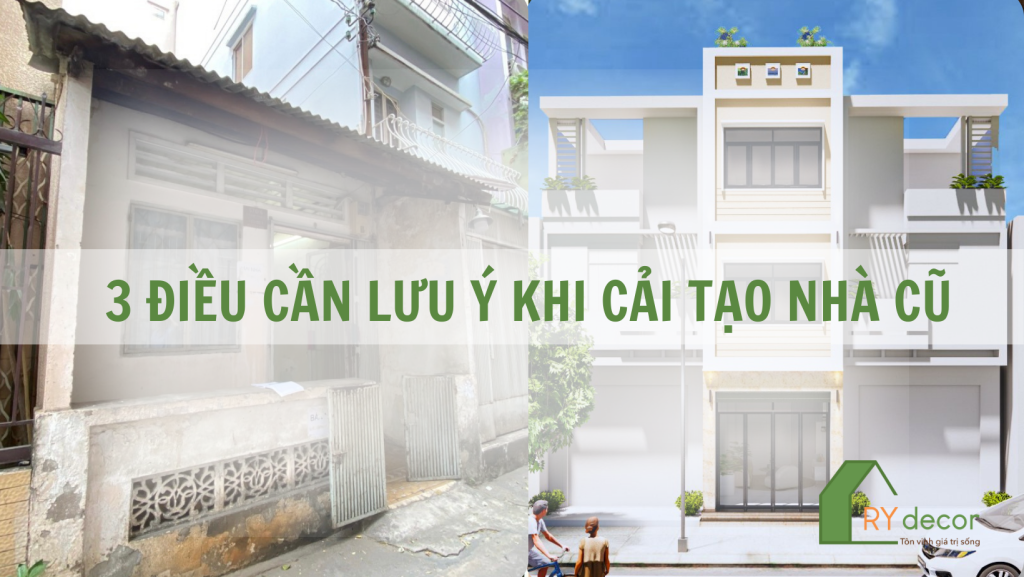 3 ĐIỀU CẦN LƯU Ý KHI CẢI TẠO NHÀ CŨ 1 Bia 1
