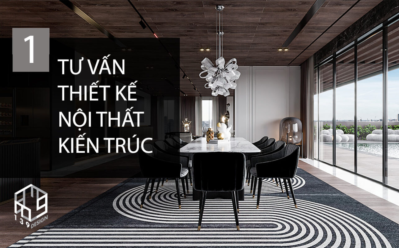 Top 12 Công ty thiết kế nội thất chuyên nghiệp tại TPHCM 9 Chuyên gia thiết kế nội thất TPHCM - 139 Design